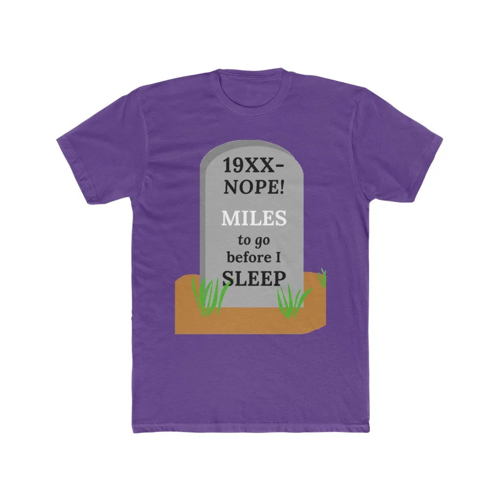 Life Affirming Healthy Mental Outlook Tee Shirt Unisex Soft Material High Quality 19XX-NOPE Miles to Go Before I Sleep Robert Frost