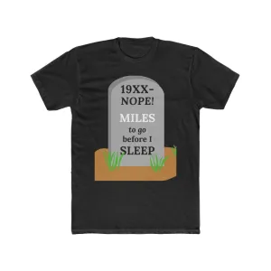 Life Affirming Healthy Mental Outlook Tee Shirt Unisex Soft Material High Quality 19XX-NOPE Miles to Go Before I Sleep Robert Frost