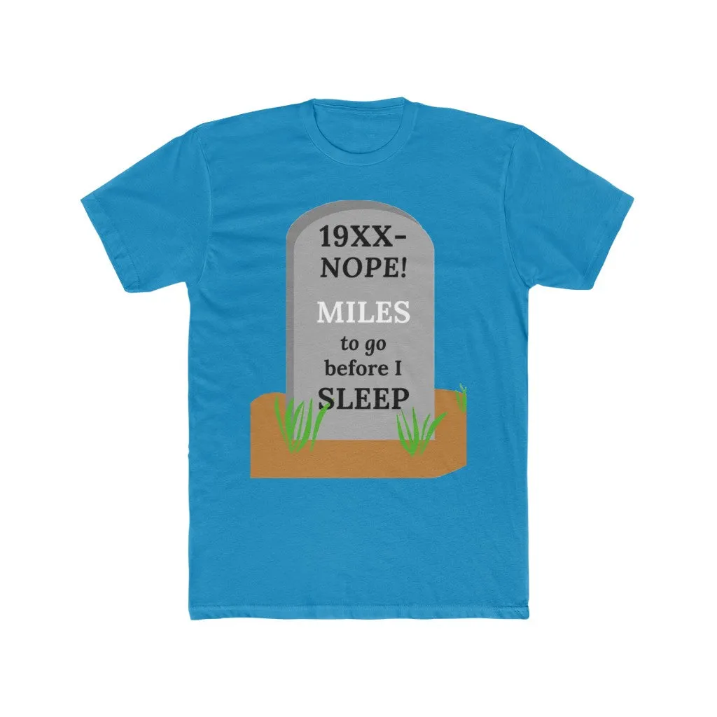 Life Affirming Healthy Mental Outlook Tee Shirt Unisex Soft Material High Quality 19XX-NOPE Miles to Go Before I Sleep Robert Frost