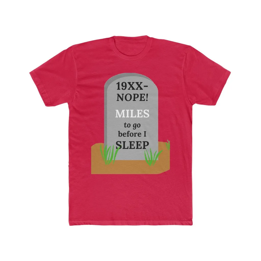 Life Affirming Healthy Mental Outlook Tee Shirt Unisex Soft Material High Quality 19XX-NOPE Miles to Go Before I Sleep Robert Frost