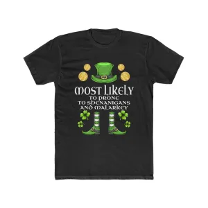 Most likely TO PRONE TO SHENANIGANS AND MALARKEY Premium Unisex Shirt