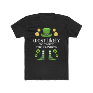Most likely TO Taste The Rainbow Premium Unisex Shirt